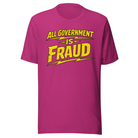All Government Is Fraud Shirt