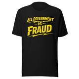 All Government Is Fraud Shirt