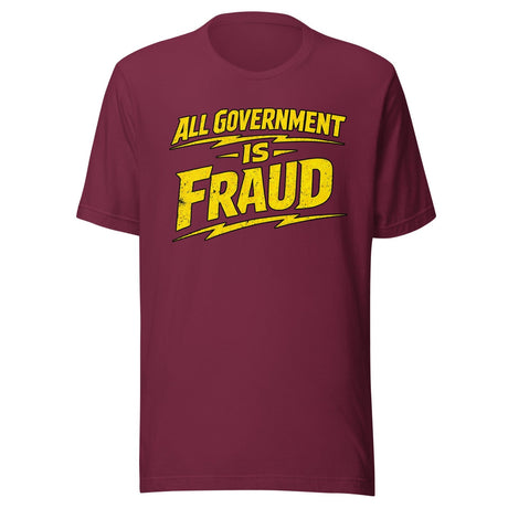 All Government Is Fraud Shirt