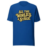 All The World's A Stage Shirt