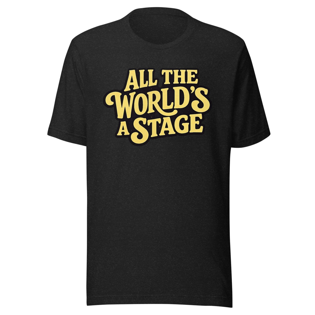 All The World's A Stage Shirt
