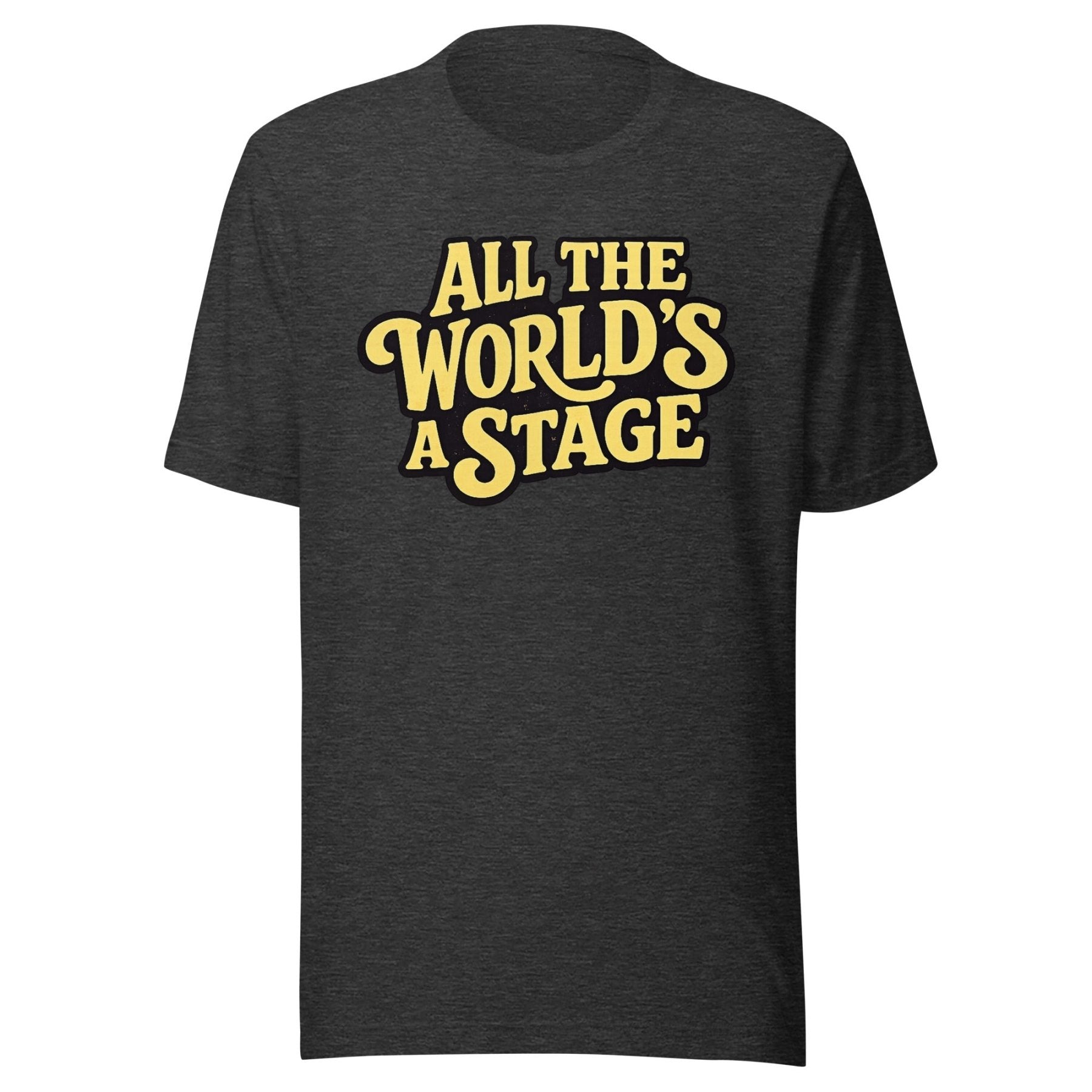 All The World's A Stage Shirt