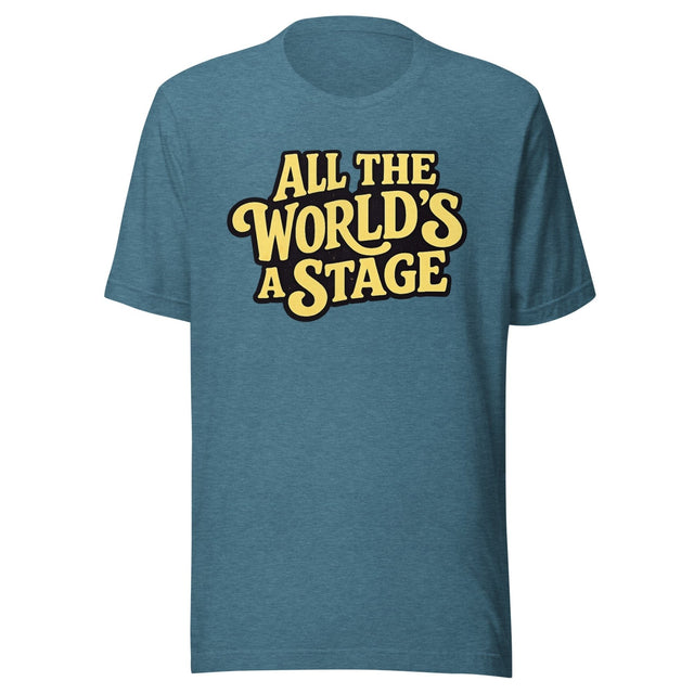 All The World's A Stage Shirt