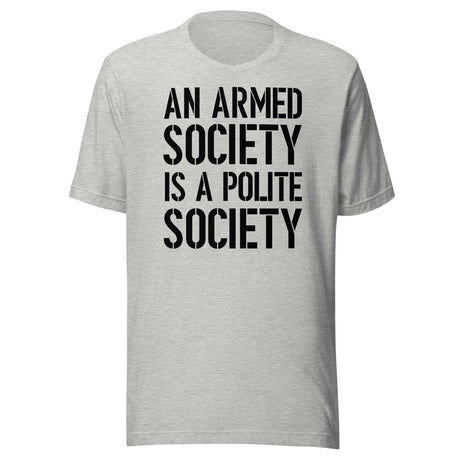 An Armed Society Is A Polite Society Shirt
