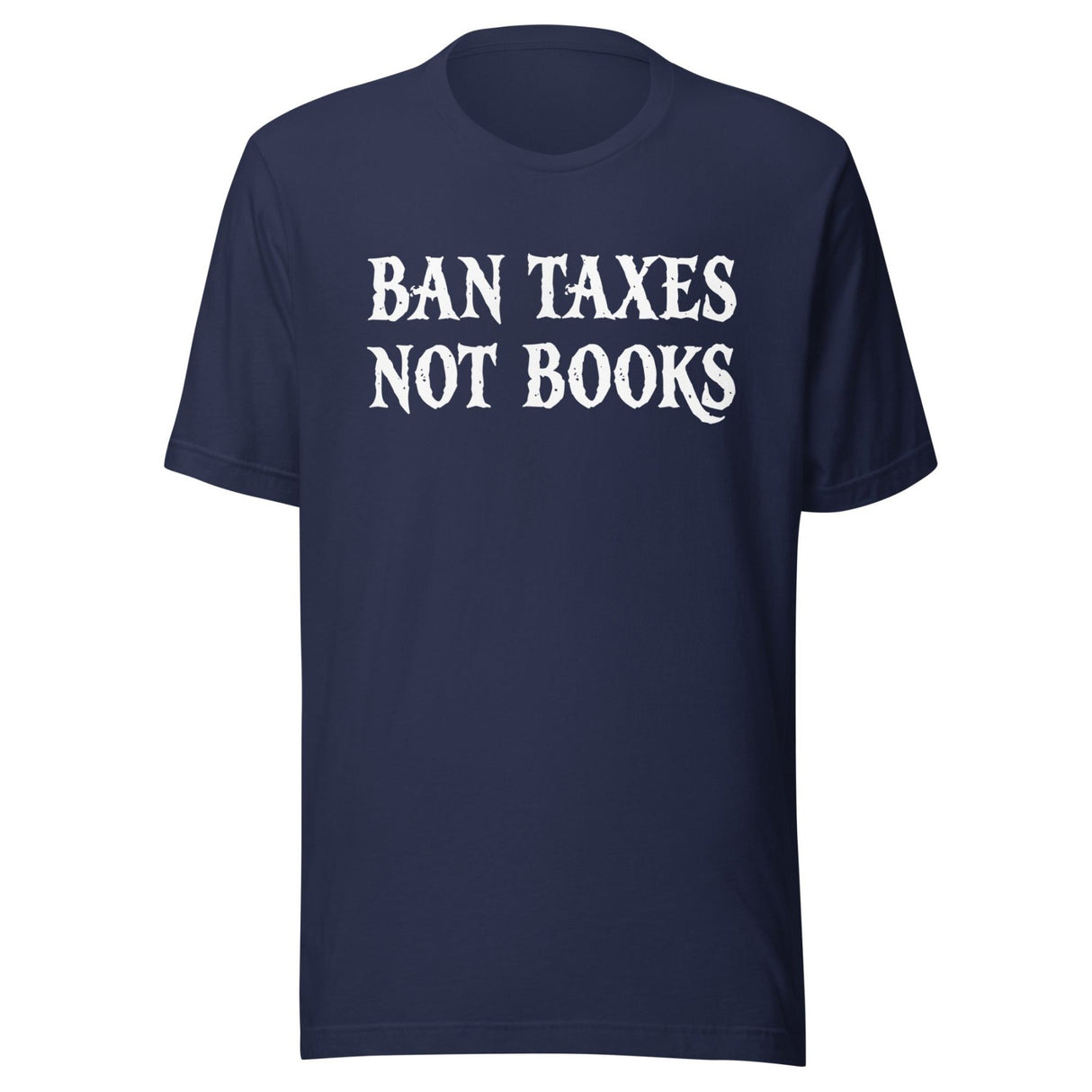Ban Taxes Not Books Shirt