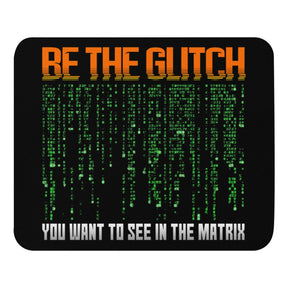 Be The Glitch Mouse Pad