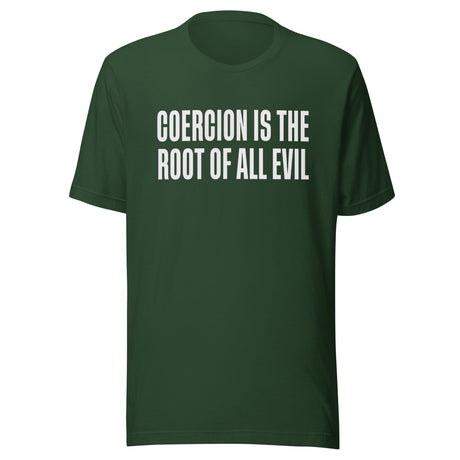 Coercion Is The Root Of All Evil Shirt