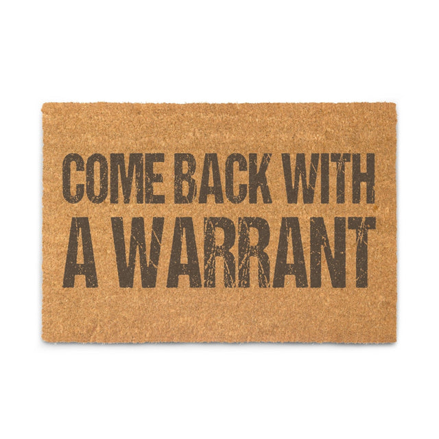 Come Back With A Warrant Doormat