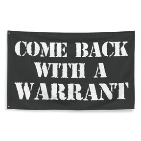 Come Back With A Warrant Flag