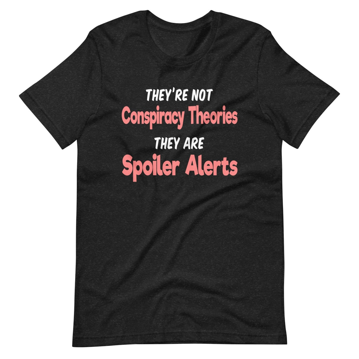 Conspiracy Theories Spoiler Alerts Shirt