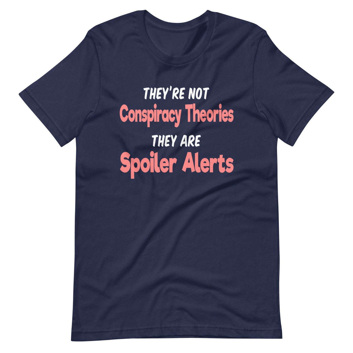 Conspiracy Theories Spoiler Alerts Shirt