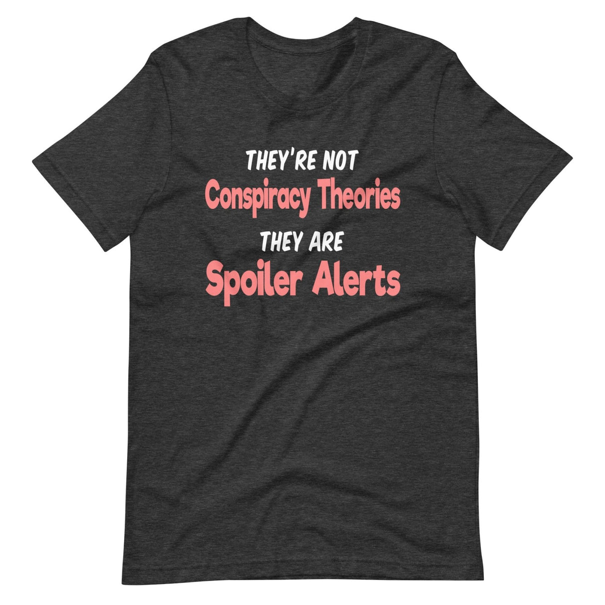 Conspiracy Theories Spoiler Alerts Shirt