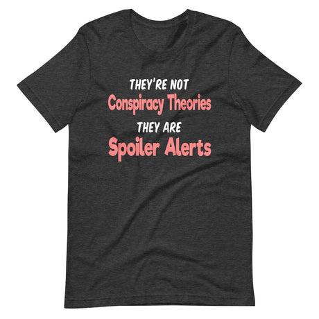 Conspiracy Theories Spoiler Alerts Shirt