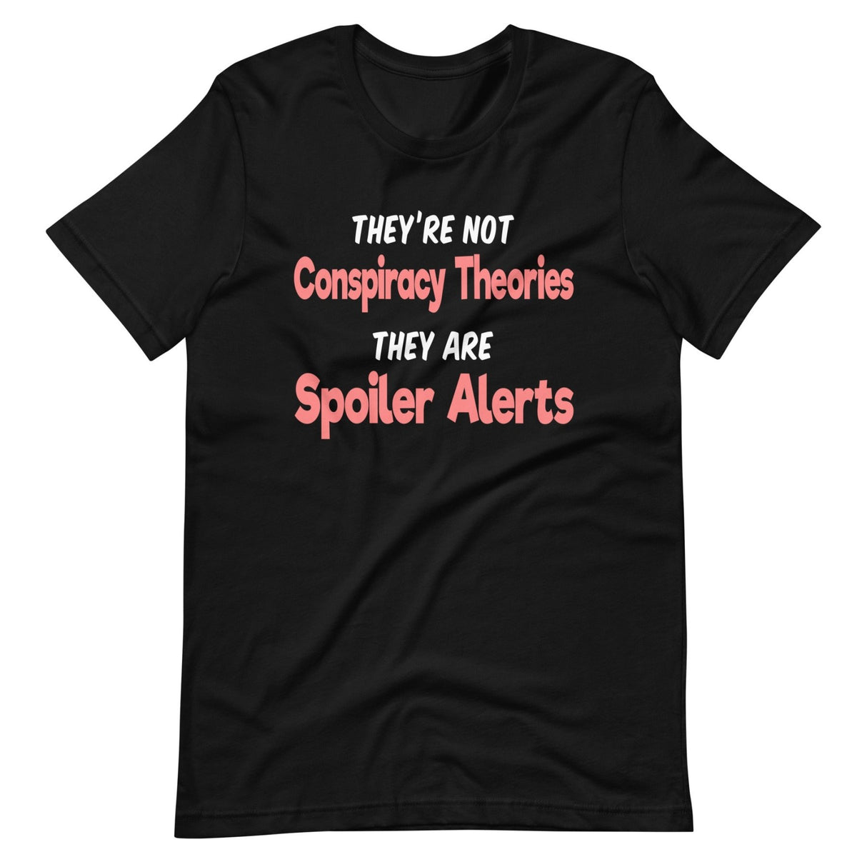 Conspiracy Theories Spoiler Alerts Shirt