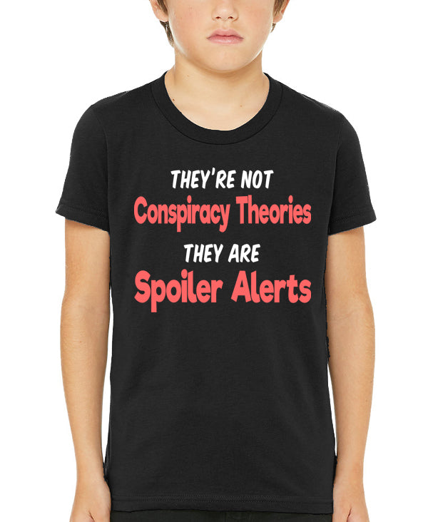 Conspiracy Theories Spoiler Alerts Youth Shirt