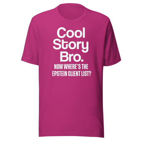 Cool Story Bro Now Where's The Epstein Client List Shirt