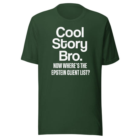 Cool Story Bro Now Where's The Epstein Client List Shirt