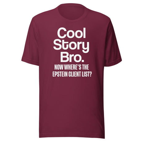 Cool Story Bro Now Where's The Epstein Client List Shirt