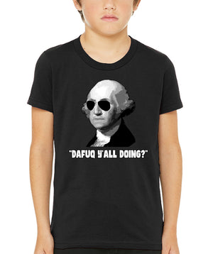 Dafuq Y'all Doing George Washington Youth Shirt