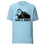 Dang It Bobby Meme Parody Shirt