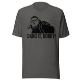 Dang It Bobby Meme Parody Shirt