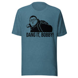 Dang It Bobby Meme Parody Shirt