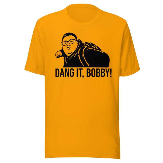 Dang It Bobby Meme Parody Shirt