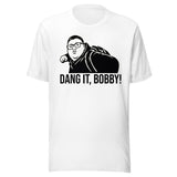 Dang It Bobby Meme Parody Shirt