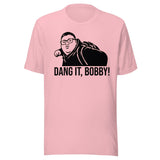 Dang It Bobby Meme Parody Shirt