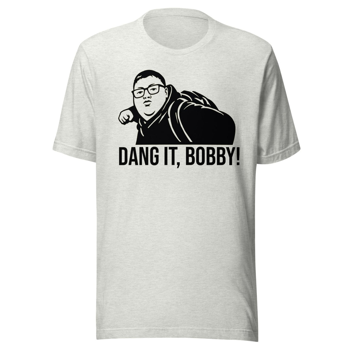 Dang It Bobby Meme Parody Shirt