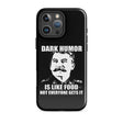 Dark Humor is Like Food iPhone® Case