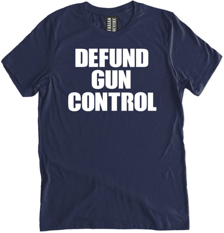 Defund Gun Control Shirt by Libertarian Country