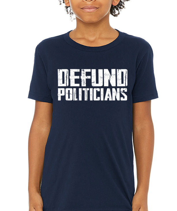 Defund Politicians Youth Shirt