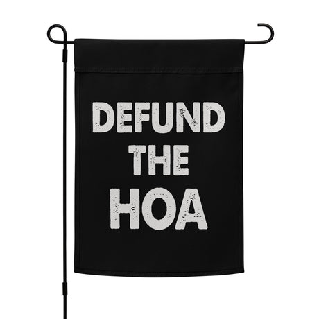 Defund The HOA Garden Flag