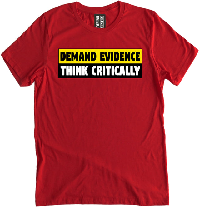 Demand Evidence Think Critically Shirt