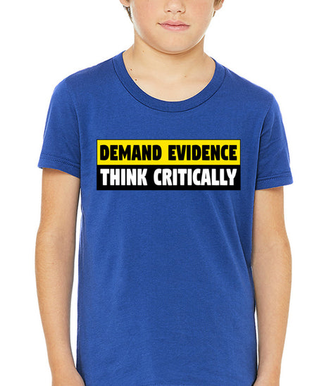 Demand Evidence Think Critically Youth Shirt