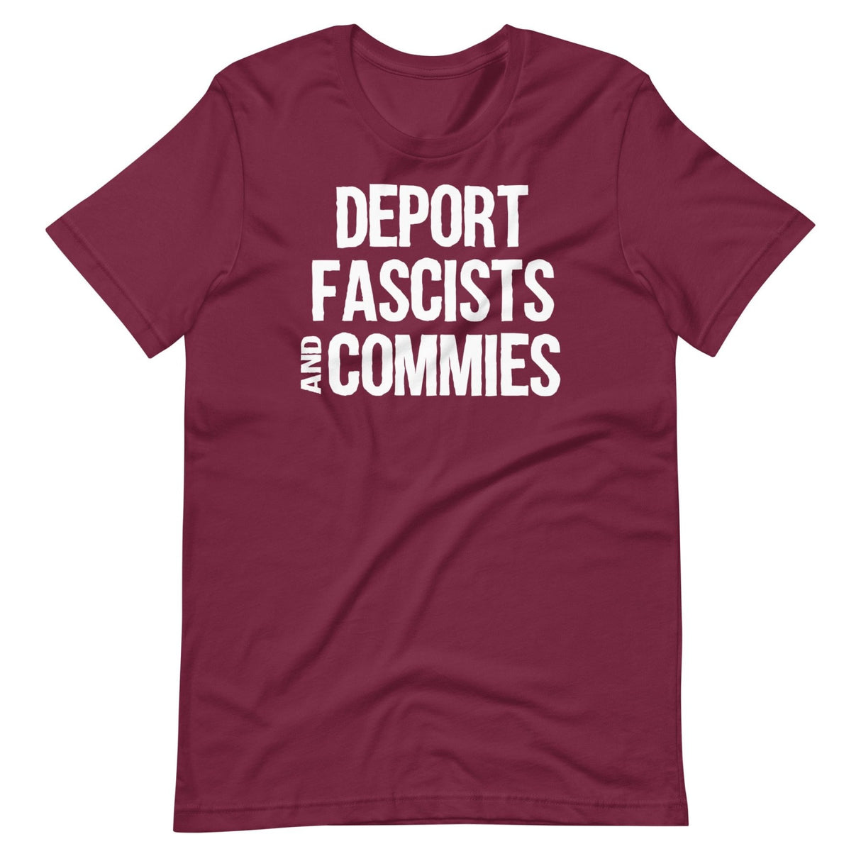 Deport Fascists And Commies Shirt
