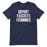 Deport Fascists And Commies Shirt