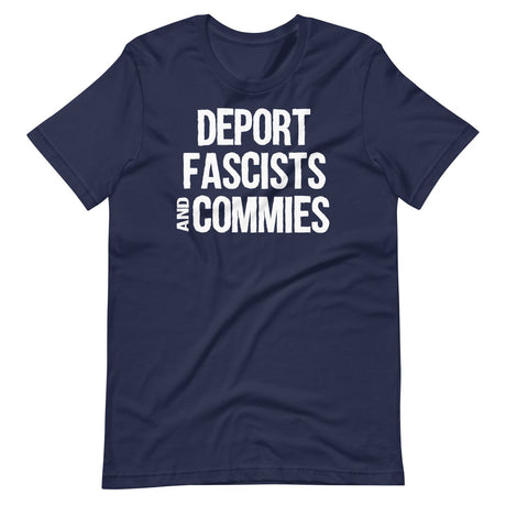 Deport Fascists And Commies Shirt