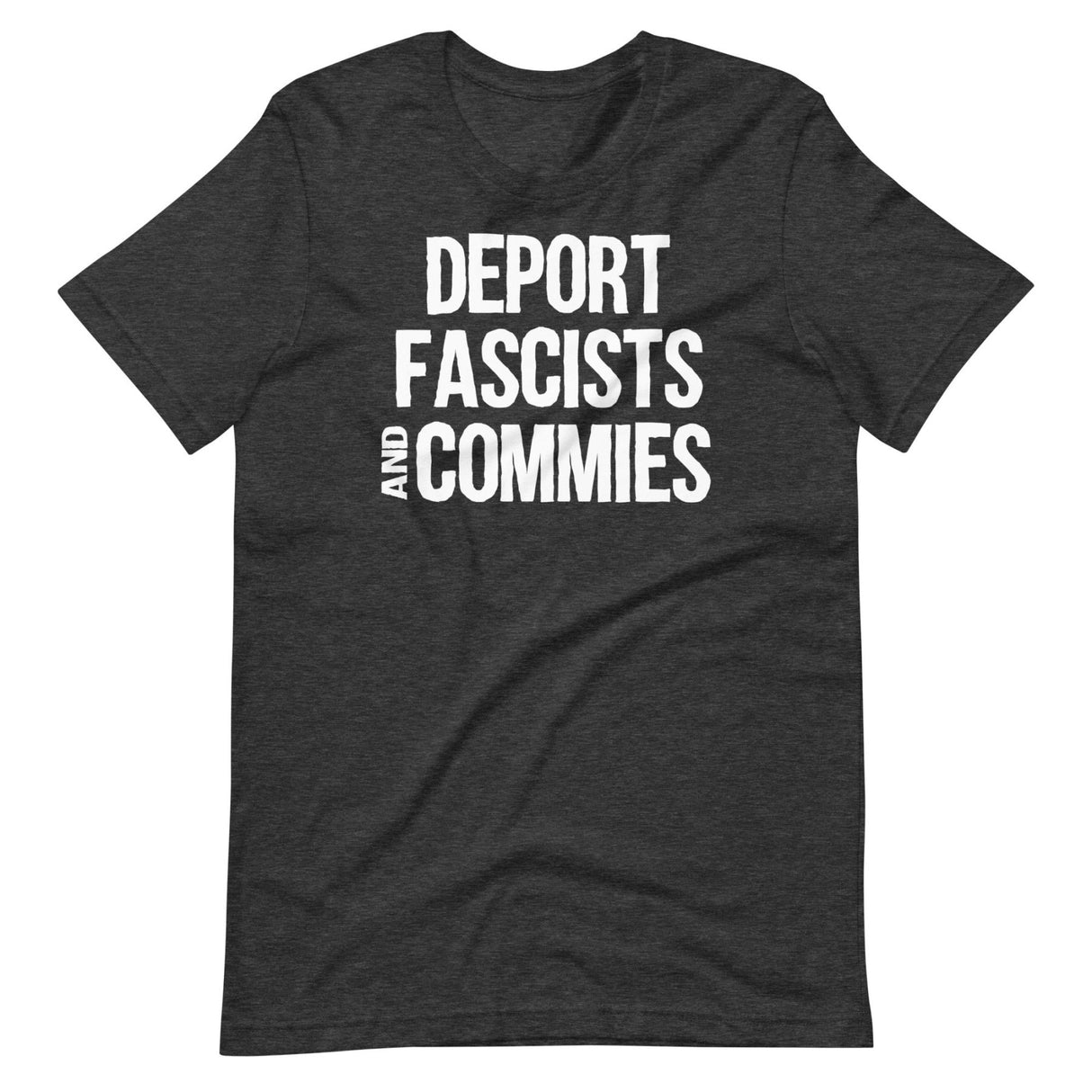 Deport Fascists And Commies Shirt