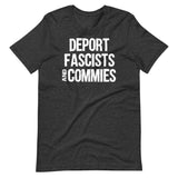 Deport Fascists And Commies Shirt