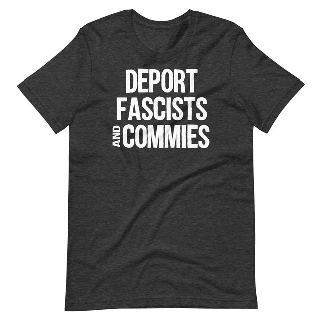 Deport Fascists And Commies Shirt