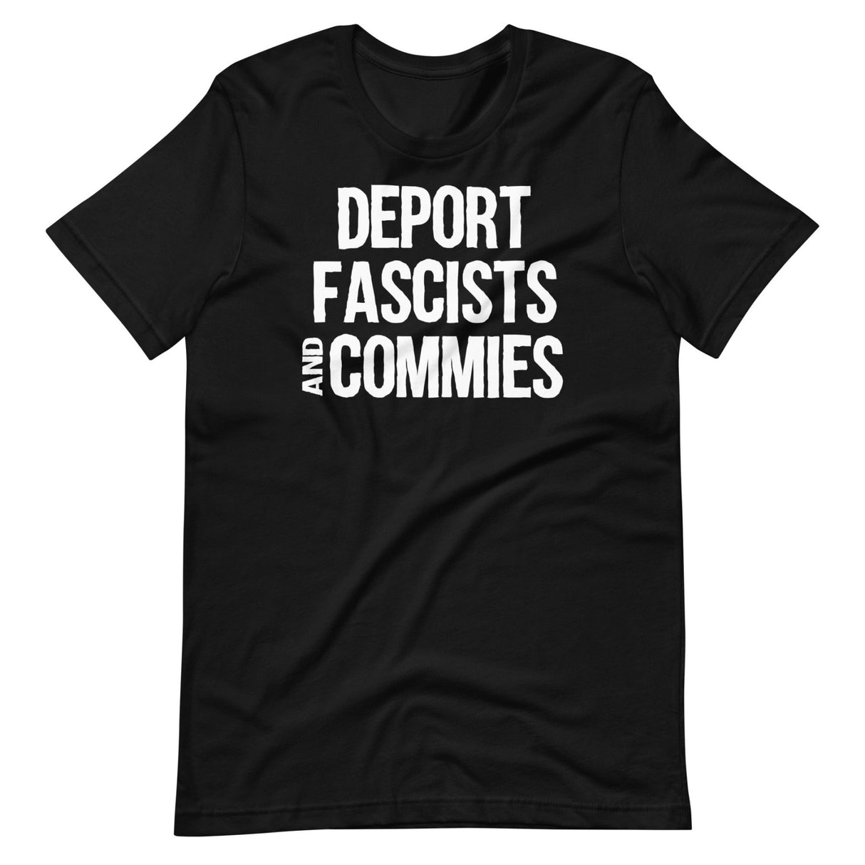 Deport Fascists And Commies Shirt