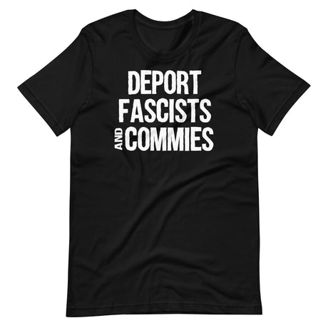 Deport Fascists And Commies Shirt