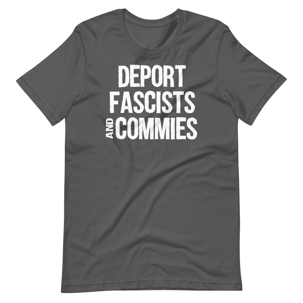 Deport Fascists And Commies Shirt