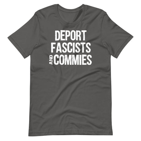 Deport Fascists And Commies Shirt