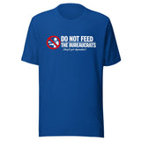 Do Not Feed The Bureaucrats Shirt