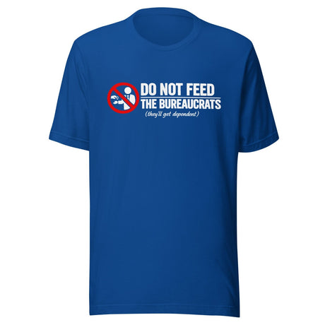 Do Not Feed The Bureaucrats Shirt