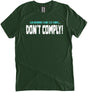 Whatever They Do Next Don't Comply Shirt by Libertarian Country