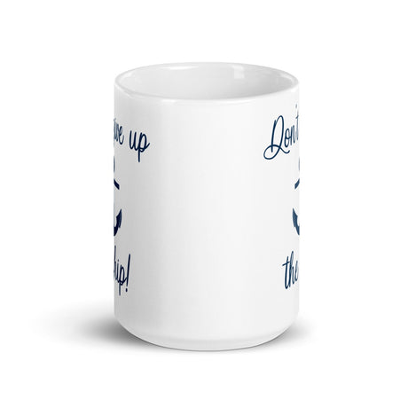 Don't Give Up The Ship Coffee Mug